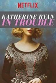 Katherine Ryan: In Trouble (2017)