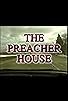 Primary photo for The Preacher House