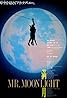 Mangetsu: Mr. Moonlight (1991) Poster