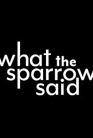 What the Sparrow Said (2022)