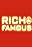 Rich and Famous