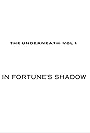 The Underneath: In Fortune's Shadow