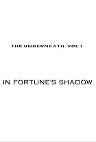 The Underneath: In Fortune's Shadow