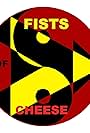 Fists of Cheese (2002)