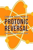 Conan Neutron's Protonic Reversal