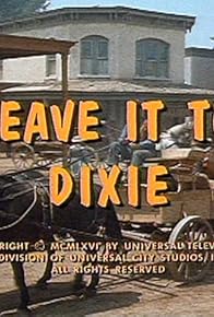 Primary photo for Leave It to Dixie