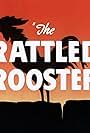 The Rattled Rooster (1948)