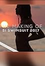 The Making of SI Swimsuit 2017 (2017)