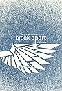 Break Apart (2016)