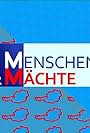 Menschen & Mächte (2007)