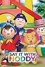 Say It with Noddy (2005)