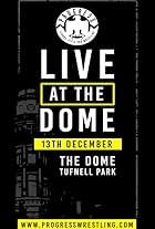 Progress Wrestling Live at The Dome (2017)