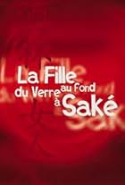 La fille au fond du verre à saké (2009)