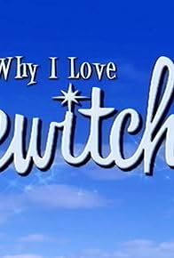 Primary photo for Why I Love 'Bewitched'