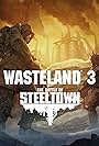 Wasteland 3: The Battle of Steeltown (2021)