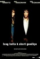 Long Hello and Short Goodbye (1999)