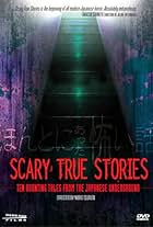 Scary True Stories: Ten Haunting Tales from the Japanese Underground