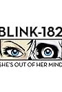 Blink-182 in Blink-182: She's Out of Her Mind (2016)