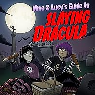 Primary photo for Mina & Lucy's Guide to Slaying Dracula