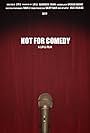 Not for Comedy (2019)