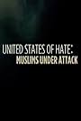 United States of Hate: Muslims Under Attack (2016)