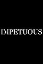 Impetuous (2012)