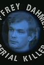 Jeffrey Dahmer in The Trial of Jeffrey Dahmer: Serial Killer (1992)