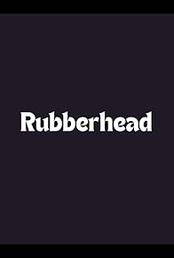 Primary photo for Rubberhead