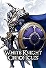 White Knight Chronicles (Video Game 2008) Poster