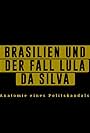 Brasilien und der Fall Lula da Silva: Anatomie eines Politskandals (2022)