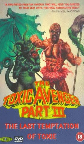 The Toxic Avenger Part III: The Last Temptation of Toxie (1989)