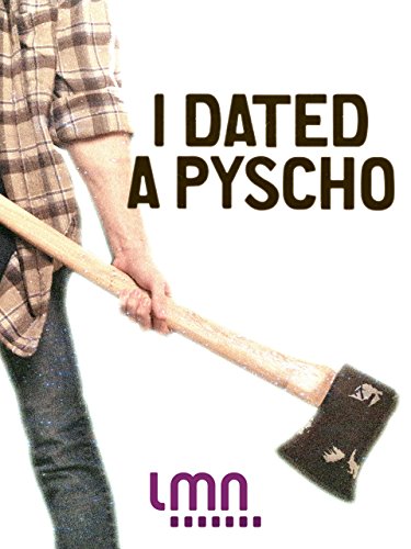 I Dated a Psycho (2013)