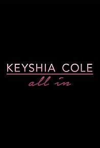 Primary photo for Keyshia Cole: All In