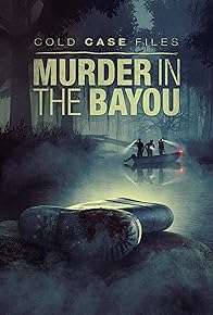 Primary photo for Cold Case Files: Murder in the Bayou