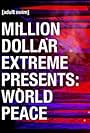 Million Dollar Extreme Presents: World Peace (2016)