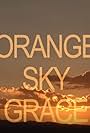 Orange Sky Grace (2017)