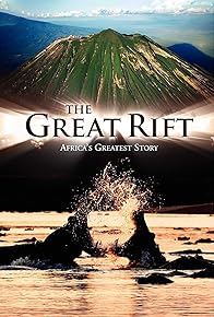 Primary photo for The Great Rift: Africa's Greatest Story