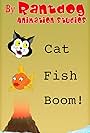 Cat Fish Boom (2019)