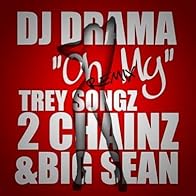 Primary photo for DJ Drama Feat. Trey Songz, 2Chainz & Big Sean: Oh My - Remix