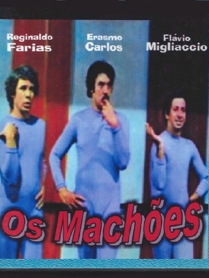 Erasmo Carlos, Reginaldo Faria, and Flávio Migliaccio in Os Machões (1972)