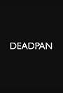 Deadpan (2018)