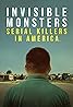 Invisible Monsters: Serial Killers in America (TV Mini Series 2021) Poster