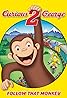 Curious George 2: Follow That Monkey! (2009) Poster