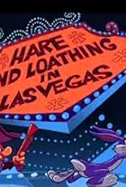 Hare and Loathing in Las Vegas