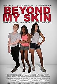 Jabriah Anderson, Cole Selby, and Isabella Ferreira in Beyond My Skin (2017)