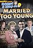 RiffTrax Presents: Married Too Young (Podcast Episode 2021) Poster