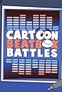 Cartoon Beatbox Battles (2016)