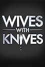 Wives with Knives (2012)