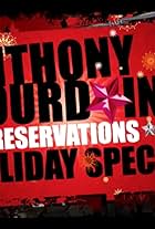 Anthony Bourdain: No Reservations Holiday Special