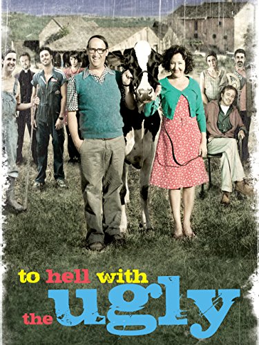 To Hell with the Ugly (2010)